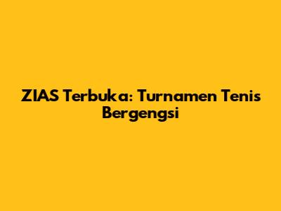 ZIAS Terbuka: Turnamen Tenis Bergengsi