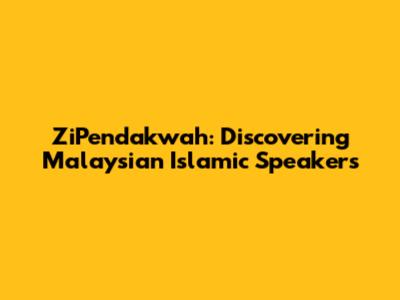 ZiPendakwah: Discovering Malaysian Islamic Speakers