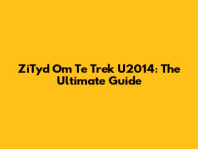 ZiTyd Om Te Trek U2014: The Ultimate Guide