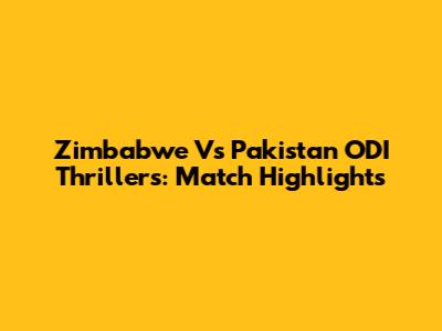 Zimbabwe Vs Pakistan ODI Thrillers: Match Highlights