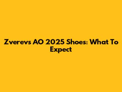 Zverev's AO 2025 Shoes: What To Expect