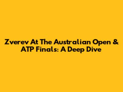 Zverev At The Australian Open & ATP Finals: A Deep Dive